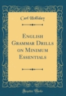 Image for English Grammar Drills on Minimum Essentials (Classic Reprint)