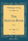 Image for The Sketch-Book, Vol. 2: Essays (Classic Reprint)