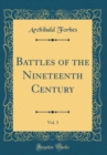 Image for Battles of the Nineteenth Century, Vol. 3 (Classic Reprint)