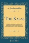Image for The Kalas: Inaugural Dissertation Presented to the Philosophical Faculty of the University of Bern for the Degree of Doctor of Philosophy (Classic Reprint)