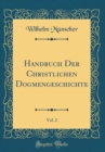 Image for Handbuch Der Christlichen Dogmengeschichte, Vol. 2 (Classic Reprint)