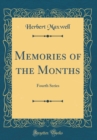 Image for Memories of the Months: Fourth Series (Classic Reprint)