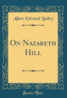 Image for On Nazareth Hill (Classic Reprint)