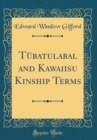 Image for Tubatulabal and Kawaiisu Kinship Terms (Classic Reprint)