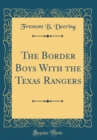 Image for The Border Boys With the Texas Rangers (Classic Reprint)