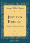 Image for Jest and Earnest, Vol. 1 of 2: A Collection of Essays and Reviews (Classic Reprint)