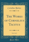 Image for The Works of Cornelius Tacitus, Vol. 3 of 4 (Classic Reprint)