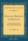 Image for Official Reports of Battles: Embracing Colonel Wm. L. Jackson&#39;s Report of Expedition to Beverly; Major General Price&#39;s Report of Evacuation of Little Rock; Major General Stevenson&#39;s Report of Battle o