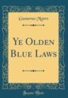 Image for Ye Olden Blue Laws (Classic Reprint)