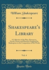 Image for Shakespeare&#39;s Library, Vol. 4: A Collection of the Plays, Romances, Novels, Poems and Histories Employed by Shakespeare in the Composition of His Works (Classic Reprint)