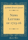 Image for News Letters of 1715-16 (Classic Reprint)