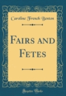 Image for Fairs and Fetes (Classic Reprint)