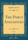 Image for The Percy Anecdotes, Vol. 1 (Classic Reprint)