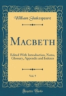 Image for Macbeth, Vol. 9: Edited With Introduction, Notes, Glossary, Appendix and Indexes (Classic Reprint)
