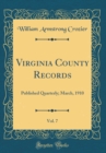 Image for Virginia County Records, Vol. 7: Published Quarterly; March, 1910 (Classic Reprint)