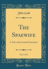 Image for The Spaewife, Vol. 3 of 3: A Tale of the Scottish Chronicles (Classic Reprint)