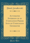 Image for Automated Inversion of an Unification Parser Into an Unification Generator (Classic Reprint)
