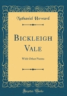 Image for Bickleigh Vale: With Other Poems (Classic Reprint)