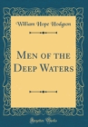 Image for Men of the Deep Waters (Classic Reprint)