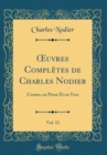 Image for ?uvres Completes de Charles Nodier, Vol. 11: Contes, en Prose Et en Vers (Classic Reprint)