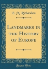 Image for Landmarks in the History of Europe (Classic Reprint)