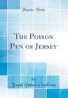 Image for The Poison Pen of Jersey (Classic Reprint)