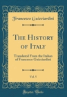 Image for The History of Italy, Vol. 5: Translated From the Italian of Francesco Guicciardini (Classic Reprint)