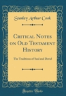 Image for Critical Notes on Old Testament History: The Traditions of Saul and David (Classic Reprint)
