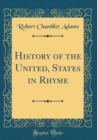 Image for History of the United, States in Rhyme (Classic Reprint)