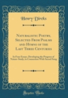 Image for Naturalistic Poetry, Selected From Psalms and Hymns of the Last Three Centuries: In Four Essays, Developing the Progress of Nature-Study, in Connection With Sacred Song (Classic Reprint)