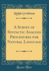 Image for A Survey of Syntactic Analysis Procedures for Natural Language (Classic Reprint)