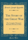 Image for The Story of the Great War, Vol. 4: The Complete Historical Records of Events to Date (Classic Reprint)