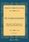 Image for Autobiography, Vol. 2 of 2: Memories and Experiences of Moncure Daniel Conway (Classic Reprint)