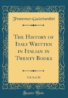 Image for The History of Italy Written in Italian in Twenty Books, Vol. 8 of 20 (Classic Reprint)