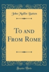 Image for To and From Rome (Classic Reprint)
