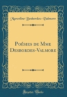 Image for Poesies de Mme Desbordes-Valmore (Classic Reprint)