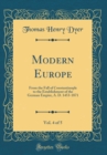 Image for Modern Europe, Vol. 4 of 5: From the Fall of Constantinople to the Establishment of the German Empire, A. D. 1453-1871 (Classic Reprint)