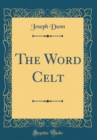 Image for The Word Celt (Classic Reprint)