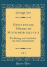 Image for Genua und die Machte am Mittelmeer 1257-1311, Vol. 2: Ein Beitrag zur Geschichte des XIII. Jahrhunderts (Classic Reprint)