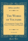 Image for The Works of Voltaire, Vol. 26 of 43: A Contemporary Version With Notes; A Critique and Biography (Classic Reprint)