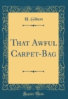 Image for That Awful Carpet-Bag (Classic Reprint)