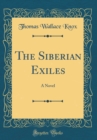 Image for The Siberian Exiles: A Novel (Classic Reprint)