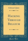 Image for Hacking Through Belgium (Classic Reprint)