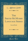 Image for The Smith-McMurry Language Series: Second Book (Classic Reprint)