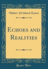 Image for Echoes and Realities (Classic Reprint)