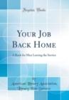 Image for Your Job Back Home: A Book for Men Leaving the Service (Classic Reprint)