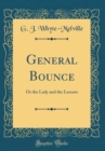 Image for General Bounce: Or the Lady and the Locusts (Classic Reprint)