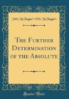 Image for The Further Determination of the Absolute (Classic Reprint)