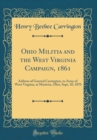 Image for Ohio Militia and the West Virginia Campaign, 1861: Address of General Carrington, to Army of West Virginia, at Marietta, Ohio, Sept, 10, 1870 (Classic Reprint)