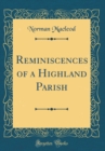 Image for Reminiscences of a Highland Parish (Classic Reprint)